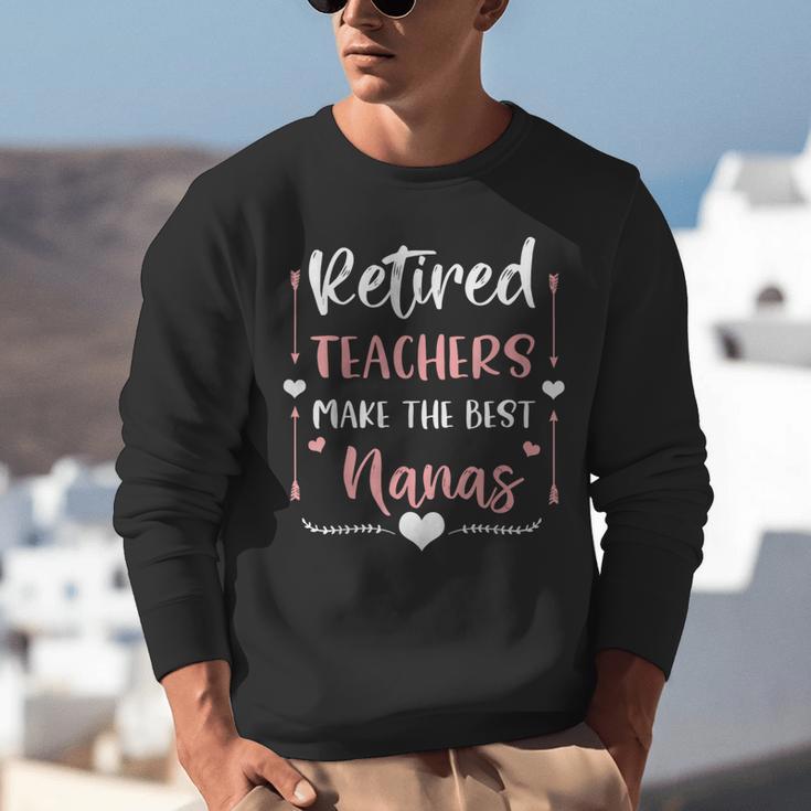 Retired Teachers Make The Best Nanas Cute G Ma Nana Grandma Unisex Sweatshirt, funny gift