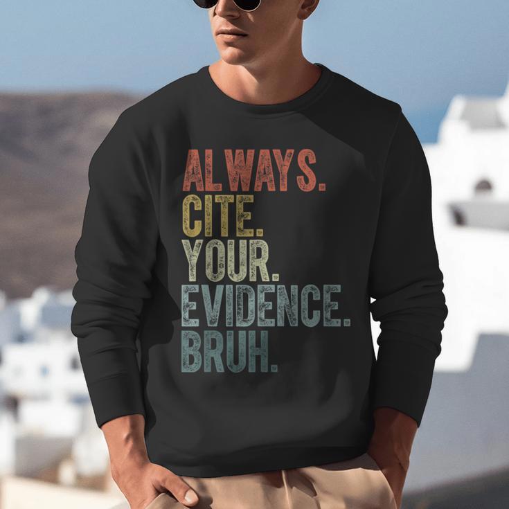 Retro ALways Cite Your Evidence Bruh ELA Teacher For Men Women Kids Unisex Sweatshirt, funny gift Retro ALways Cite Your Evidence Bruh ELA Teacher For Men Women Kids Unisex Sweatshirt, funny gift