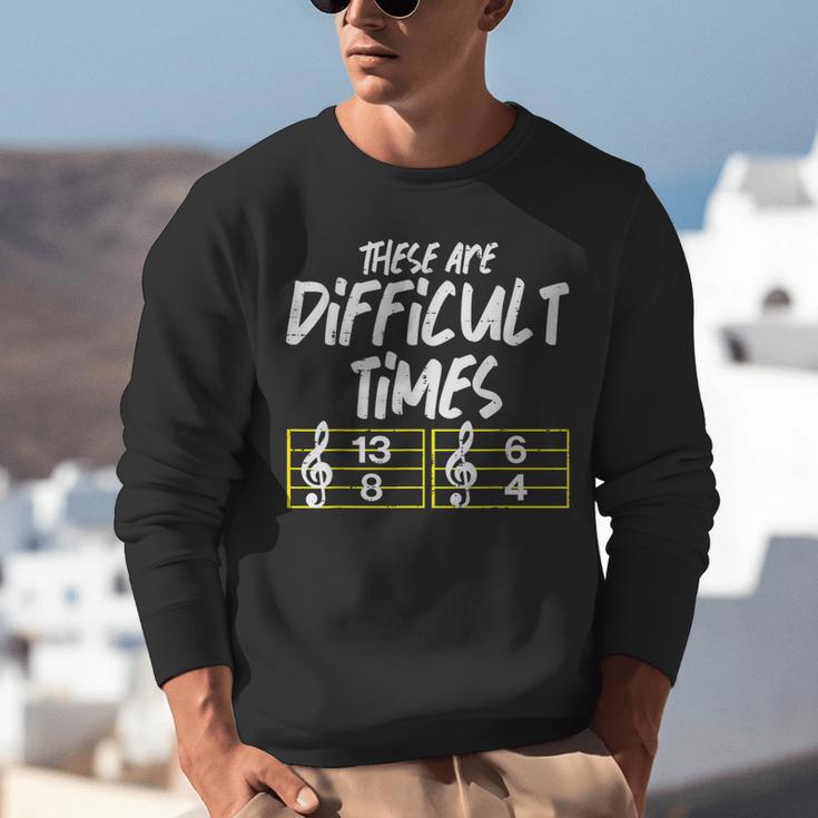 These Are Times Difficult Music Teacher Band Men Women Unisex Sweatshirt, funny gift These Are Times Difficult Music Teacher Band Men Women Unisex Sweatshirt, funny gift