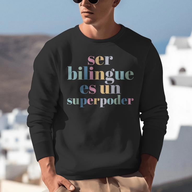Ser Bilingue Es Un Superpoder Bilingual Spanish Teacher Unisex Sweatshirt, funny gift