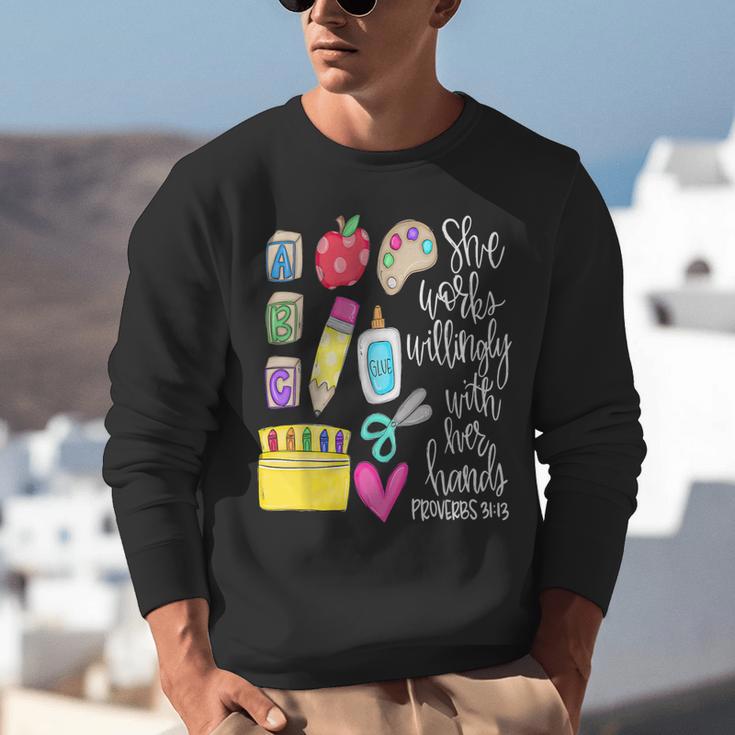 She Works Willingly With Her Hands Proverbs Daycare Teacher Men Women Unisex Sweatshirt, funny gift