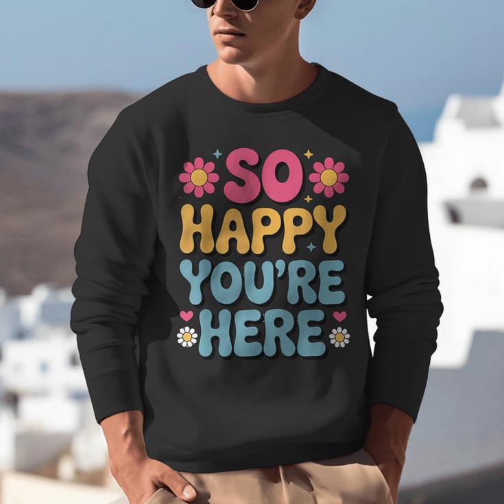 So Happy You’Re Here Groovy Retro Positivity Women Teacher Unisex Sweatshirt, Groovy Teacher Sweatshirts, funny gift