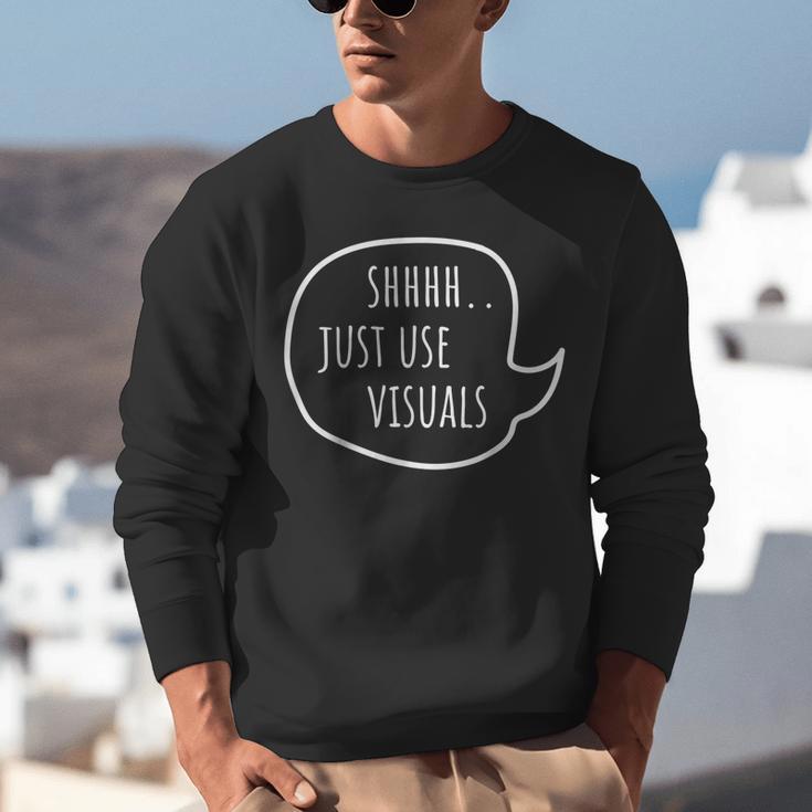 Special Education Teacher- SPED Shhh Just Use Visuals For Men Women Unisex Sweatshirt, funny gift