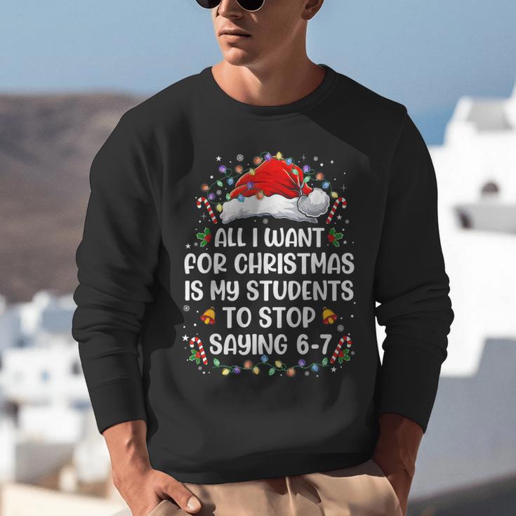 Stop Saying 6-7 Teacher Students 67 Christmas Meme 6 7 Unisex Sweatshirt, funny gift