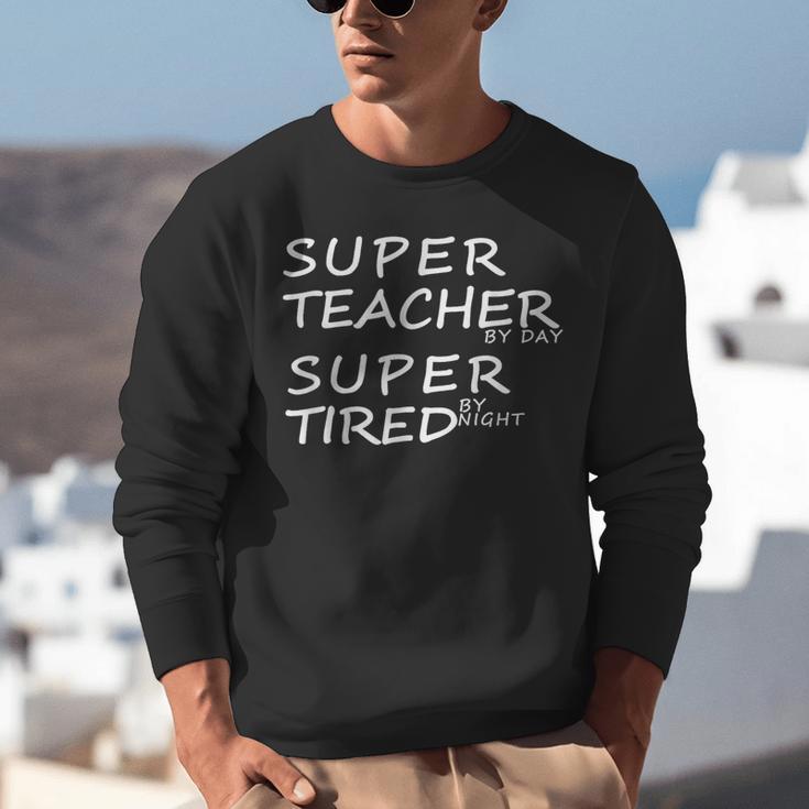 Super Teacher By Day Super Tired By Night Best Teacher Unisex Sweatshirt, Super Teacher Sweatshirts, funny gift Super Teacher By Day Super Tired By Night Best Teacher Unisex Sweatshirt, Super Teacher Sweatshirts, funny gift