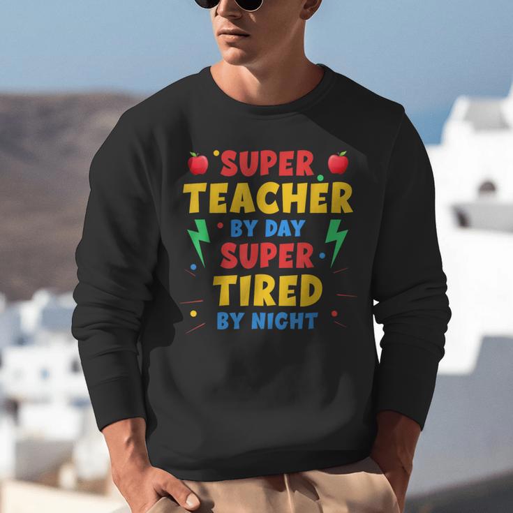 Super Teacher By Day Super Tired By Night Teacher For Men Women Unisex Sweatshirt, Super Teacher Sweatshirts, funny gift