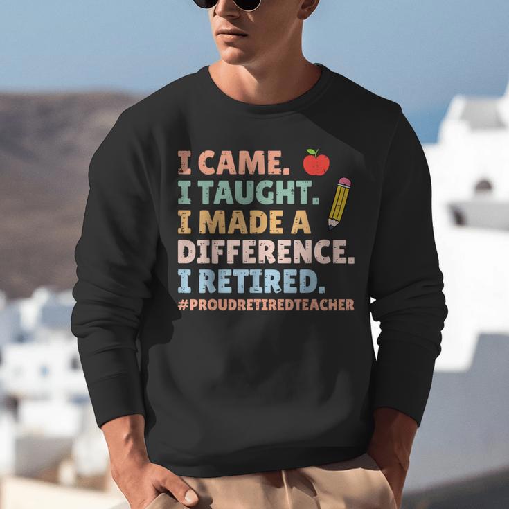 I Came I Taught I Made a Difference Proud Retired Teacher Unisex Sweatshirt, funny gift I Came I Taught I Made a Difference Proud Retired Teacher Unisex Sweatshirt, funny gift