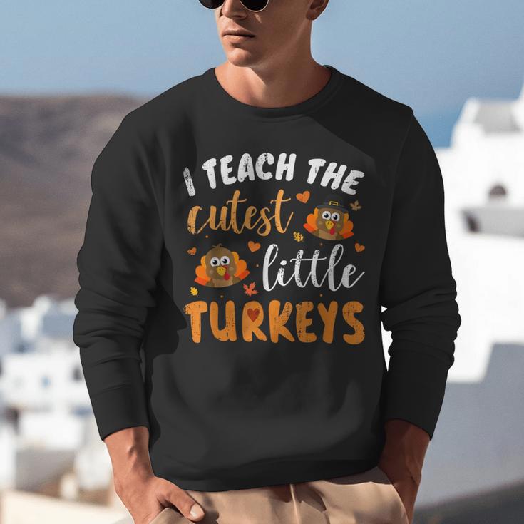 I Teach The Cutest Little Turkeys For Teacher Thanksgiving Unisex Sweatshirt, funny gift I Teach The Cutest Little Turkeys For Teacher Thanksgiving Unisex Sweatshirt, funny gift