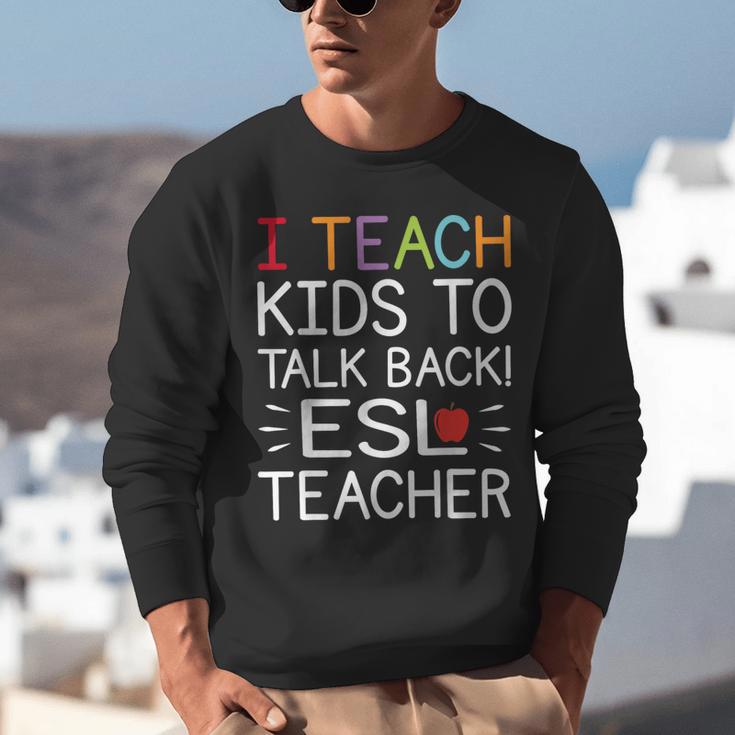 I Teach Kids To Talk Back ESL ESOL Teacher School Team Group Unisex Sweatshirt, Esl Teacher Sweatshirts, funny gift I Teach Kids To Talk Back ESL ESOL Teacher School Team Group Unisex Sweatshirt, Esl Teacher Sweatshirts, funny gift