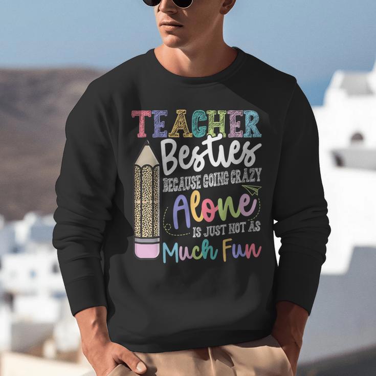 Teacher Besties Because Going Crazy Alone Is Not As Much Fun Unisex Sweatshirt, funny gift Teacher Besties Because Going Crazy Alone Is Not As Much Fun Unisex Sweatshirt, funny gift