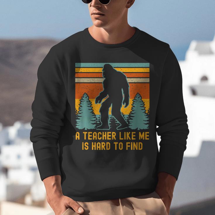 A Teacher Like Me Is Hard To Find Bigfoot Teacher Unisex Sweatshirt, funny gift