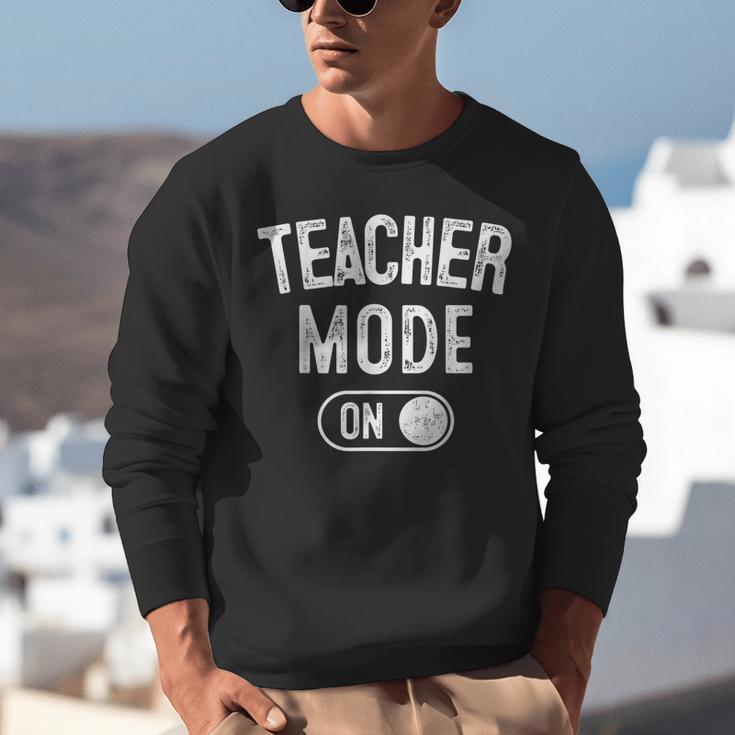 Teacher Mode On School Education Educator Unisex Sweatshirt, funny gift Teacher Mode On School Education Educator Unisex Sweatshirt, funny gift