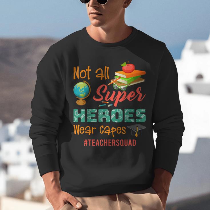 Teacher Not All Superheroes Wear Capes Teacher Squad Unisex Sweatshirt, funny gift Teacher Not All Superheroes Wear Capes Teacher Squad Unisex Sweatshirt, funny gift