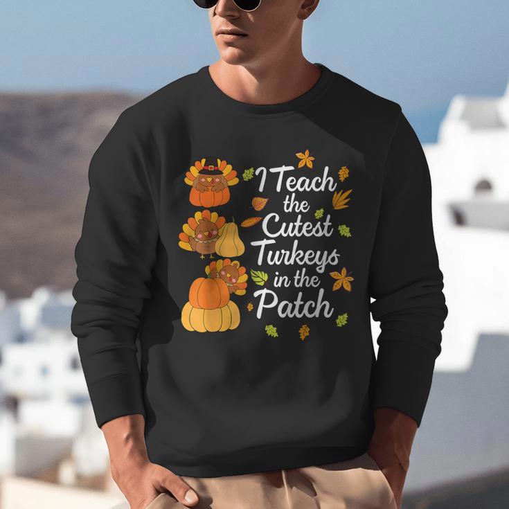 Teacher Thanksgiving I Teach The Cutest Turkeys In The Patch Unisex Sweatshirt, funny gift Teacher Thanksgiving I Teach The Cutest Turkeys In The Patch Unisex Sweatshirt, funny gift
