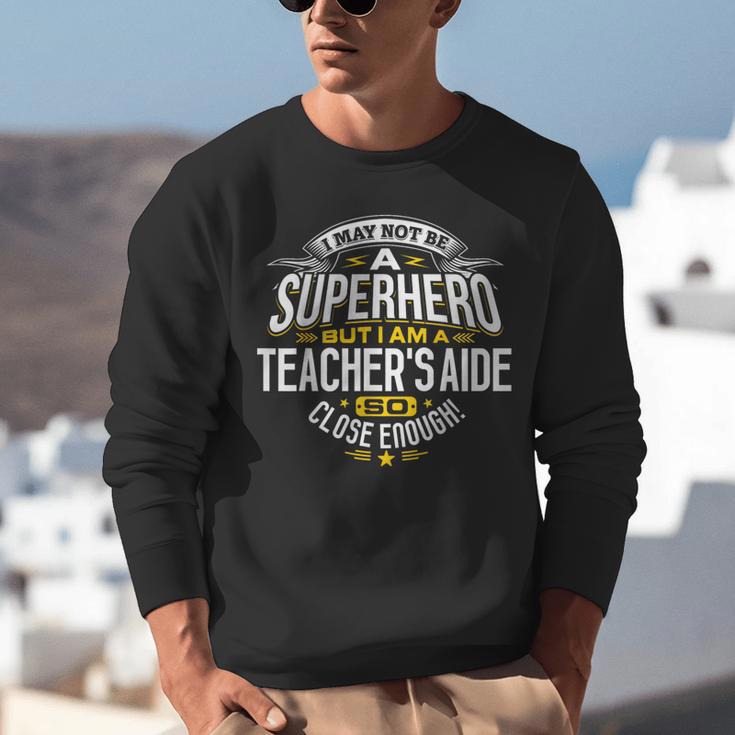 Teachers Aide Idea Professional Superhero Teachers Aides Men Women Unisex Sweatshirt, funny gift