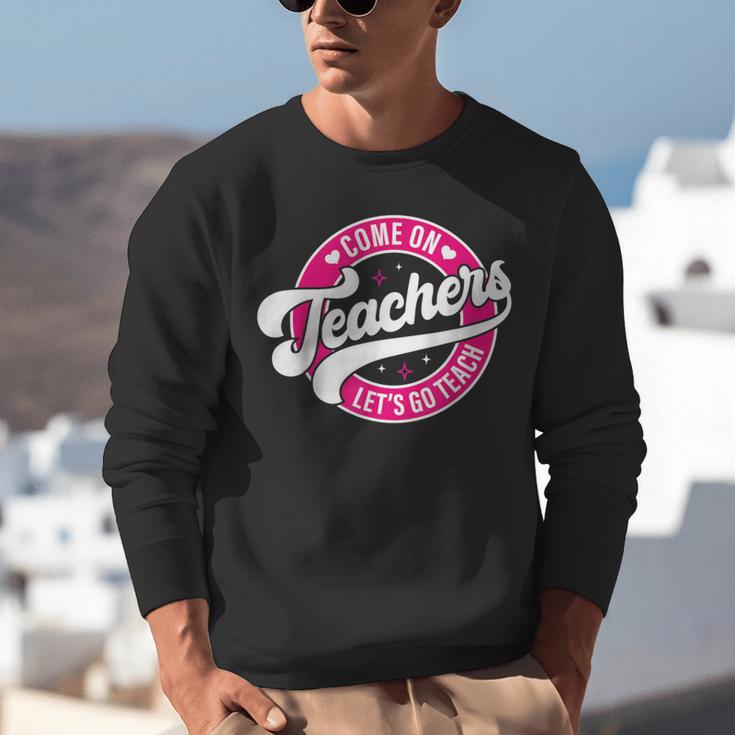 Come On Teachers Let's Go Teach Pink Back To School For Men Women Unisex Sweatshirt, funny gift