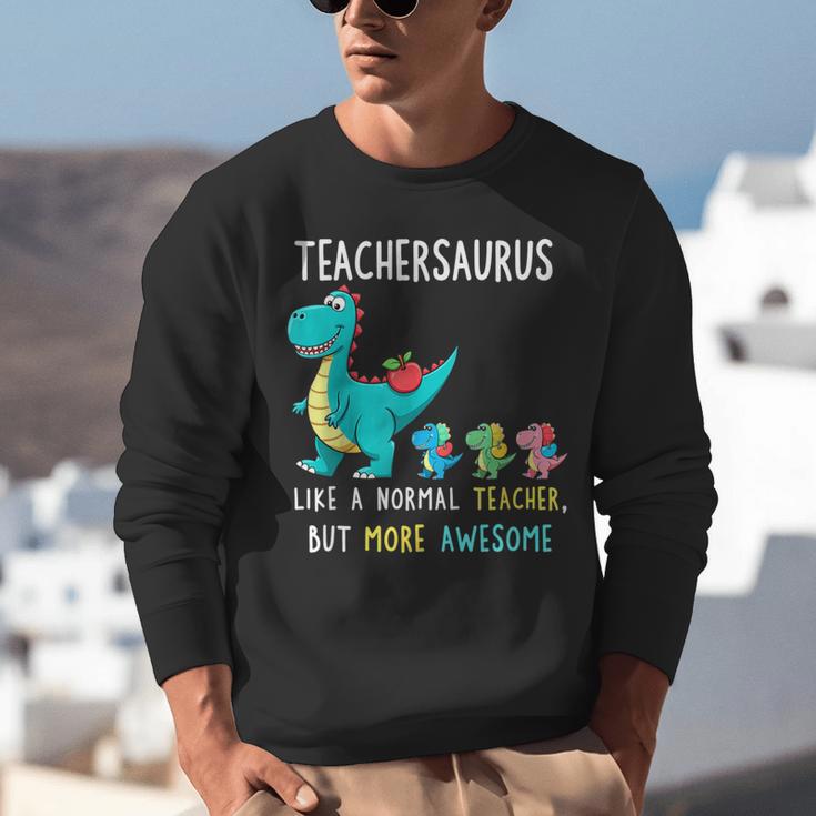 Teachersaurus Like A Normal Teacher But More Awesome Unisex Sweatshirt, funny gift Teachersaurus Like A Normal Teacher But More Awesome Unisex Sweatshirt, funny gift