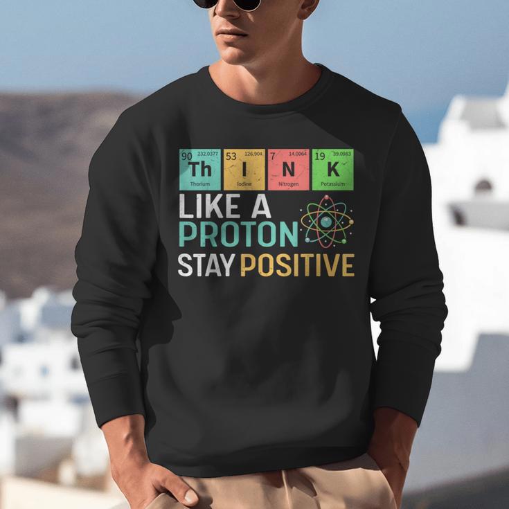 Think Like A Proton Stay Positive Science Teacher Unisex Sweatshirt, Science Teacher Sweatshirts, funny gift Think Like A Proton Stay Positive Science Teacher Unisex Sweatshirt, Science Teacher Sweatshirts, funny gift