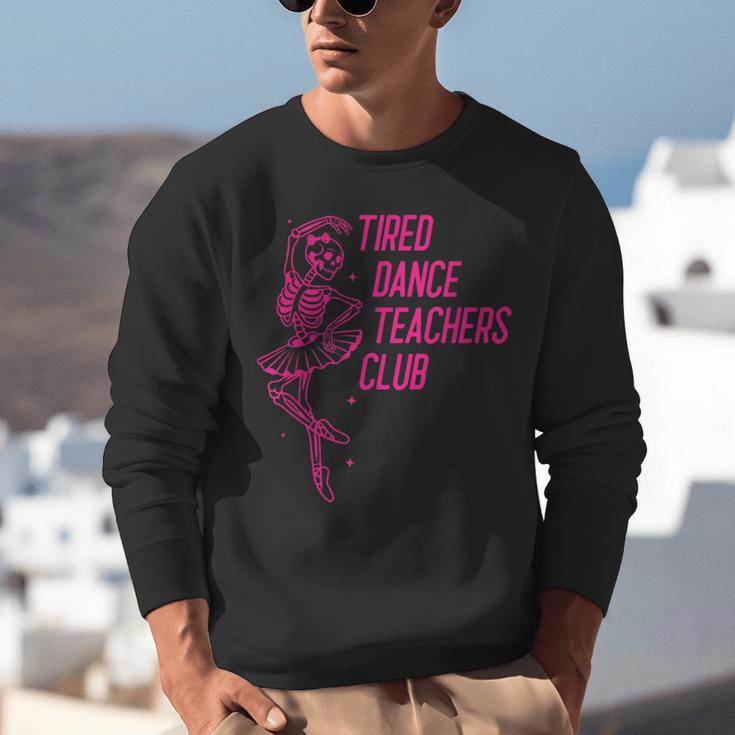 Tired Dance Teachers Club Dance Lover Unisex Sweatshirt, funny gift Tired Dance Teachers Club Dance Lover Unisex Sweatshirt, funny gift