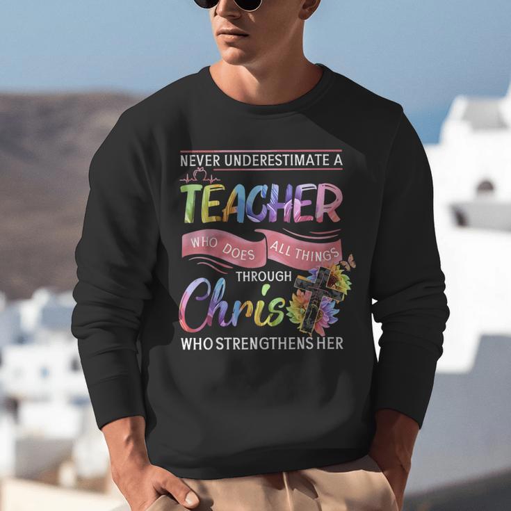 Never Underestimate A Teacher Does All Things Through Christ For Men Women Unisex Sweatshirt, funny gift