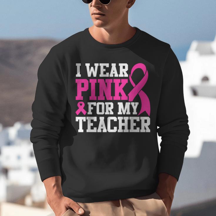 I Wear Pink For My Teacher Breast Cancer Awareness Unisex Sweatshirt, funny gift