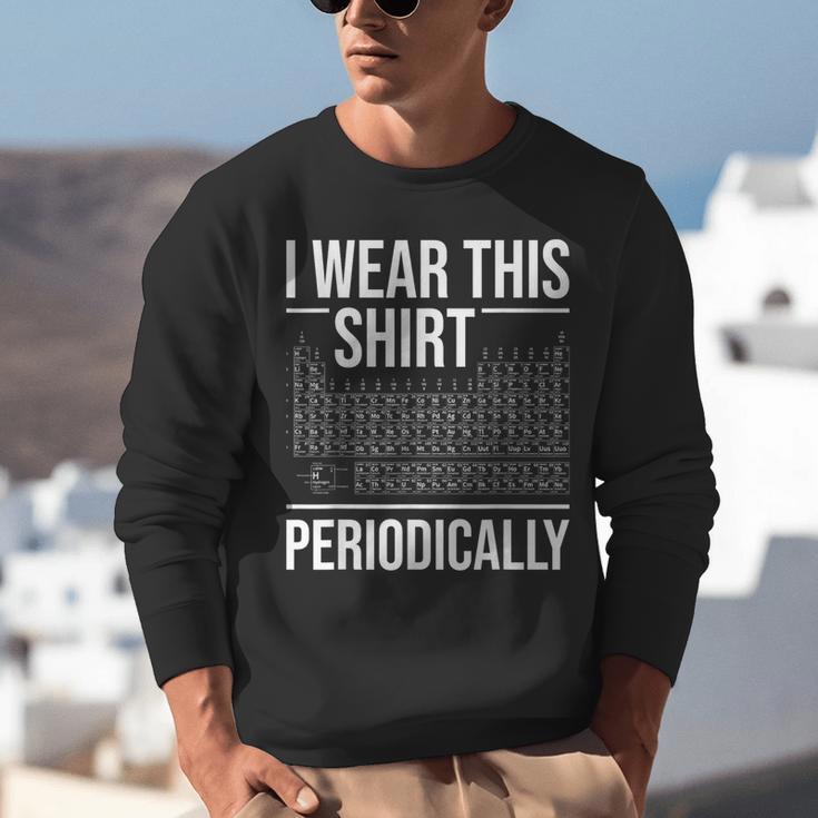 I Wear This Shirt Periodically Chemistry Science Teacher For Men Women Girls Kids Unisex Sweatshirt, Science Teacher Sweatshirts, funny gift I Wear This Shirt Periodically Chemistry Science Teacher For Men Women Girls Kids Unisex Sweatshirt, Science Teacher Sweatshirts, funny gift