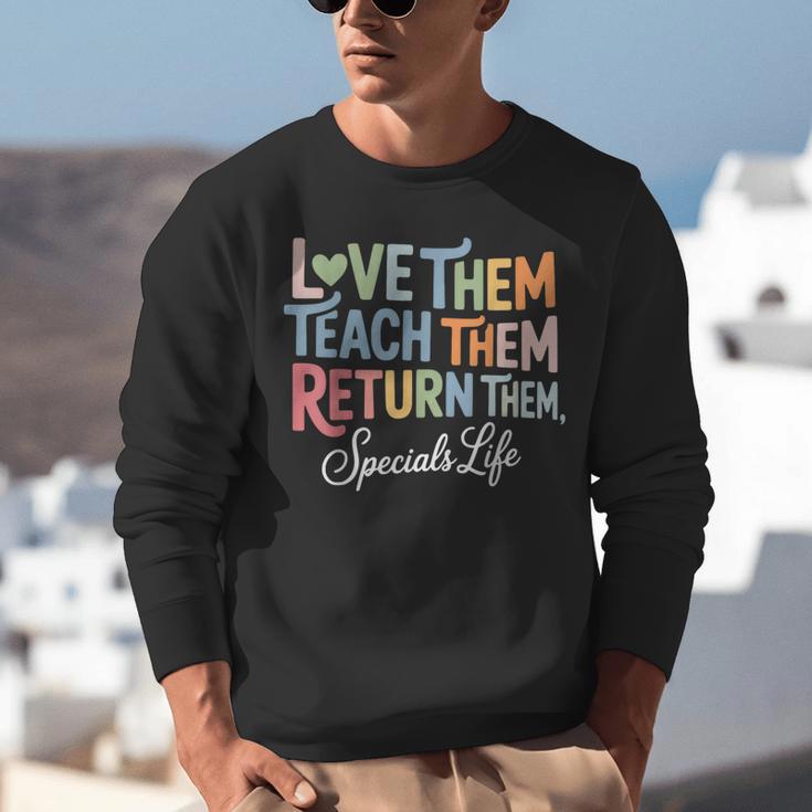 Women Teach Them Love Them Return Them Specials Teacher Life Unisex Sweatshirt, funny gift Women Teach Them Love Them Return Them Specials Teacher Life Unisex Sweatshirt, funny gift
