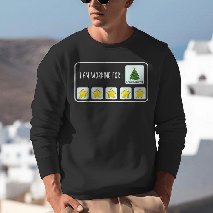 I Am Working For Christmas Break Teacher Christmas Unisex Sweatshirt, funny gift