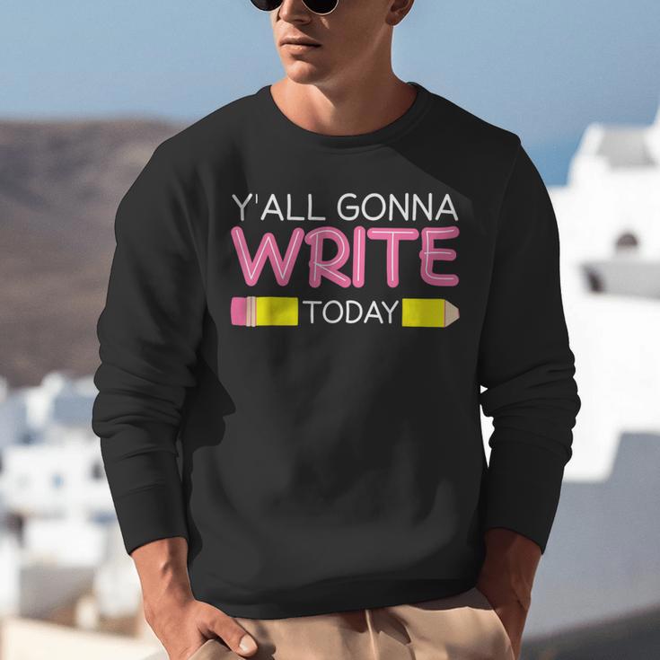 Y'All Gonna Write Today Writing Teacher English Teacher Joke Unisex Sweatshirt, Writing Teacher Sweatshirts, English Teacher Sweatshirts, funny gift Y'All Gonna Write Today Writing Teacher English Teacher Joke Unisex Sweatshirt, Writing Teacher Sweatshirts, English Teacher Sweatshirts, funny gift