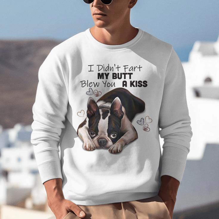 Boston Terrier Shirt I Didn't Fart My Butt Blew You A Kiss Unisex Sweatshirt, funny gift