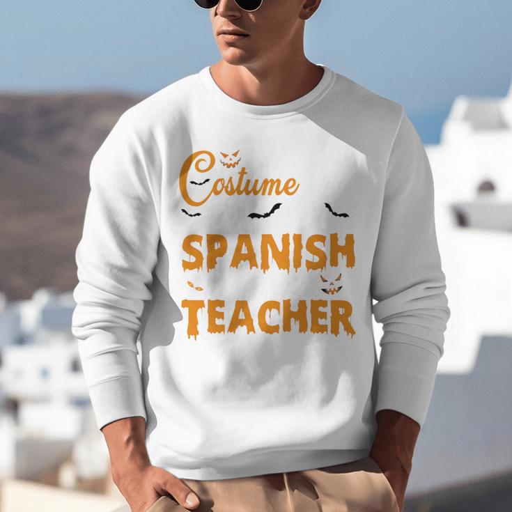 I Don't Need A Costume I'm A Spanish Teacher Halloween Unisex Sweatshirt, funny gift