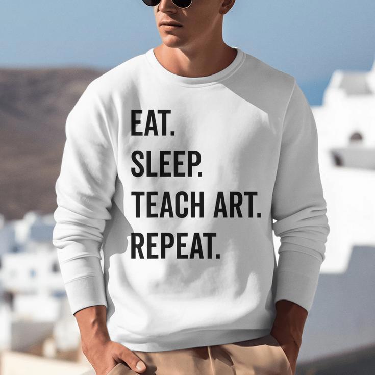 Eat Sleep Teach Art Repeat Teaching Art Teacher Unisex Sweatshirt, funny gift Eat Sleep Teach Art Repeat Teaching Art Teacher Unisex Sweatshirt, funny gift