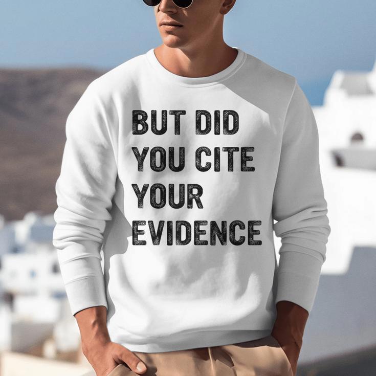 English Teacher But Did You Cite Your Evidence Unisex Sweatshirt, English Teacher Sweatshirts, funny gift