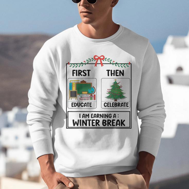 First Educate Then Celebrate Christmas Teacher Winter Break Unisex Sweatshirt, funny gift First Educate Then Celebrate Christmas Teacher Winter Break Unisex Sweatshirt, funny gift