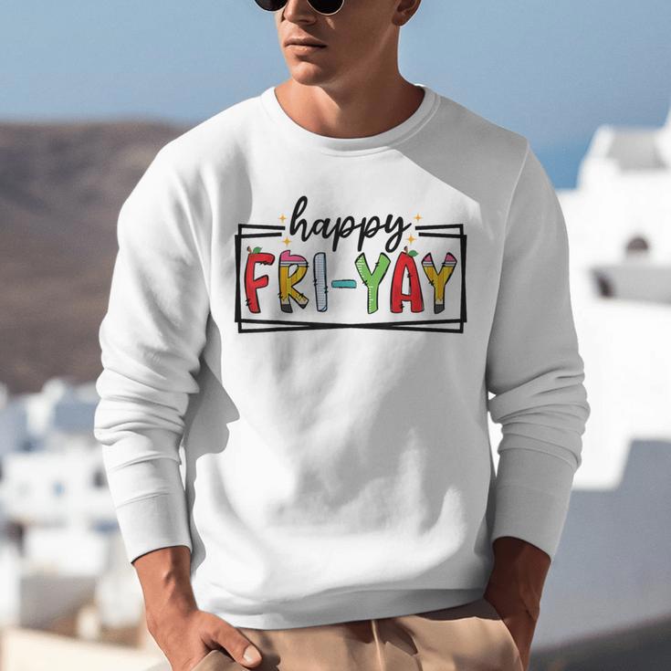 Happy Fri-Yay Friday Lovers Teacher Fri Yay Weekend Unisex Sweatshirt, funny gift