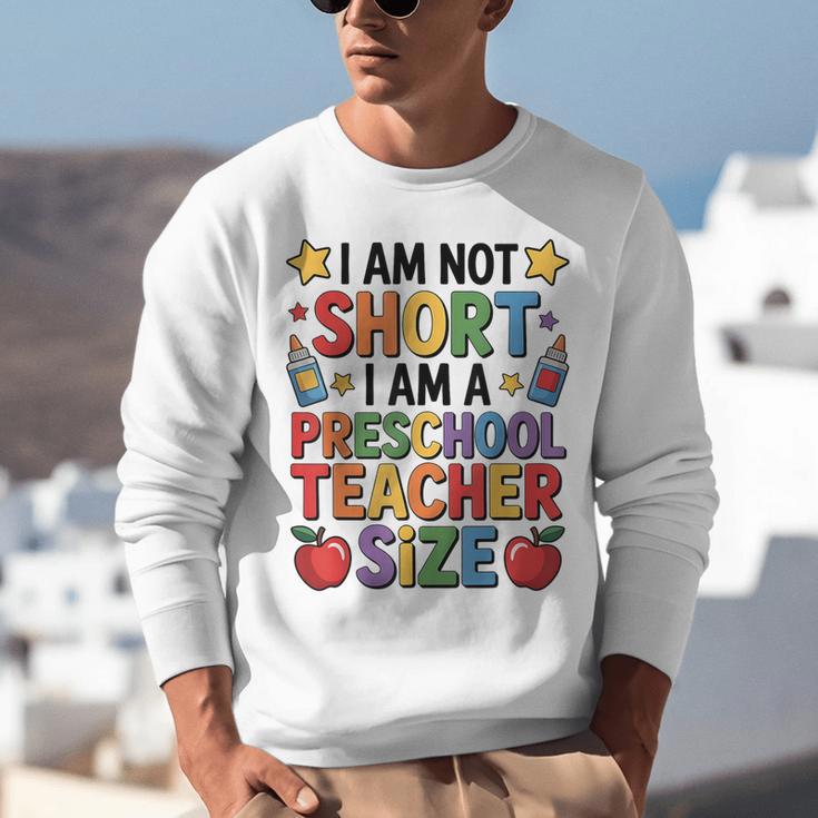 I'm Not Short I'm A Preschool Teacher Size Quote Women Unisex Sweatshirt, funny gift