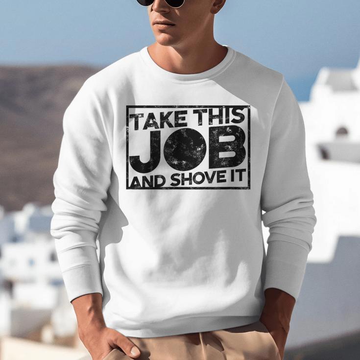 Take This Job And Shove It Teacher And Technician Work For Men Women Unisex Sweatshirt, funny gift