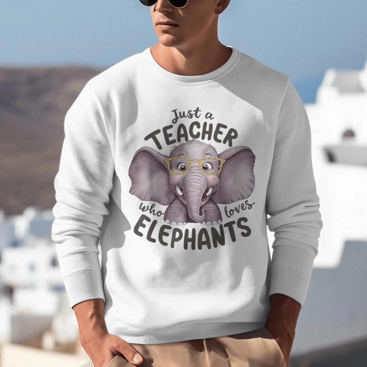 Just a Teacher Who Loves Elephants Elephant Lover Educator Unisex Sweatshirt, funny gift Just a Teacher Who Loves Elephants Elephant Lover Educator Unisex Sweatshirt, funny gift