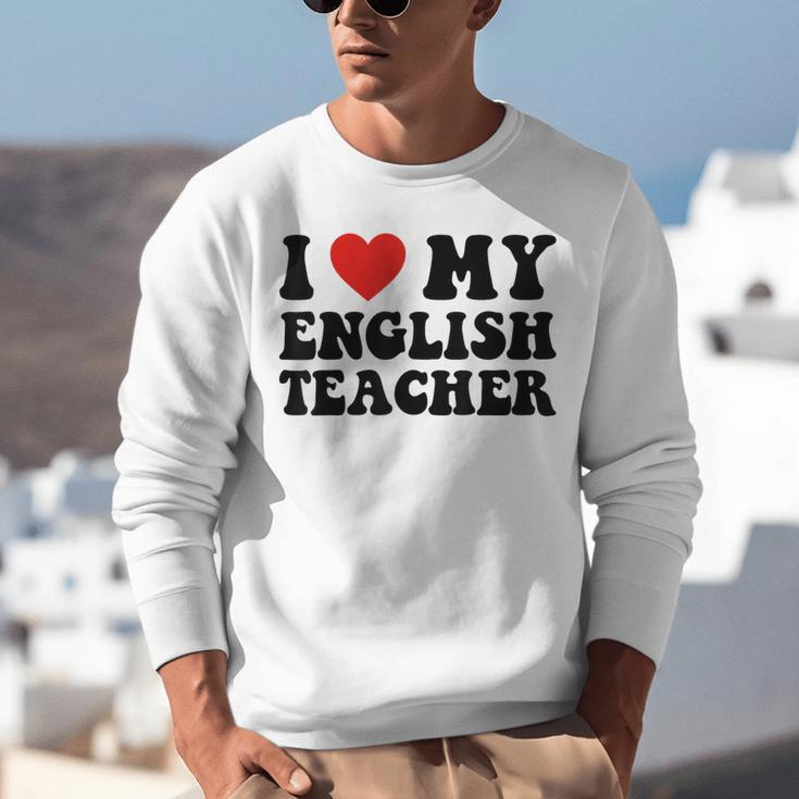 I Love My English Teacher Heart English Language Teachers For Men Women Kids Unisex Sweatshirt, English Teacher Sweatshirts, funny gift