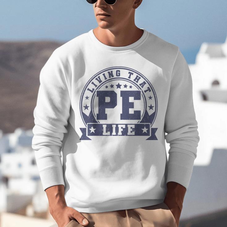 PE Teacher Living That PE Life Physical Education Teacher Unisex Sweatshirt, Pe Teacher Sweatshirts, funny gift