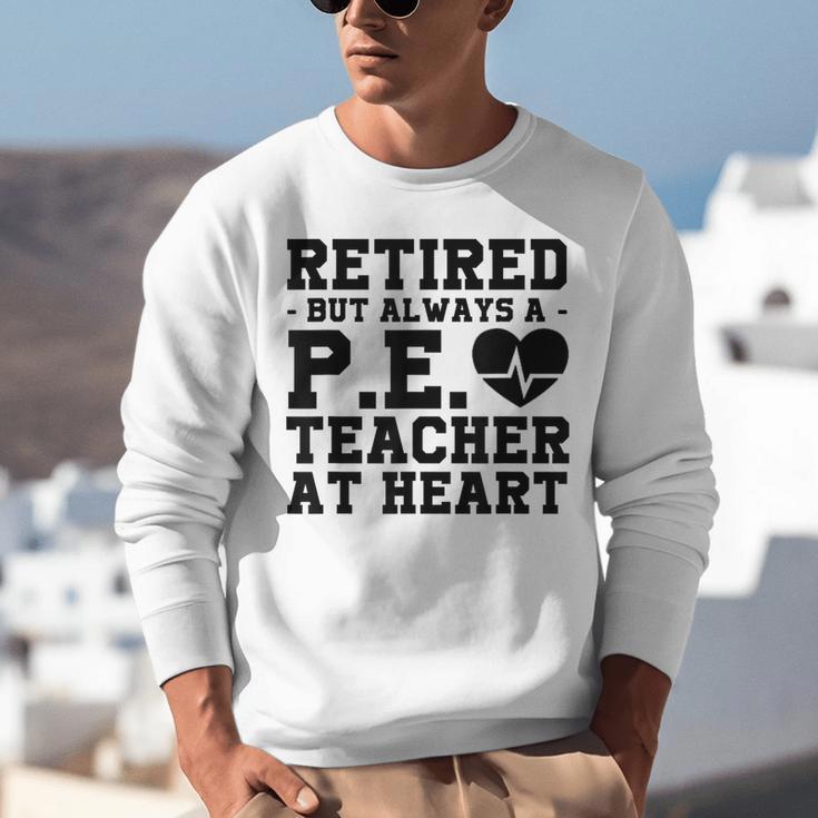 Retirement But Always A Pe Teacher At Heart Pride Shirt Unisex Sweatshirt, Pe Teacher Sweatshirts, funny gift