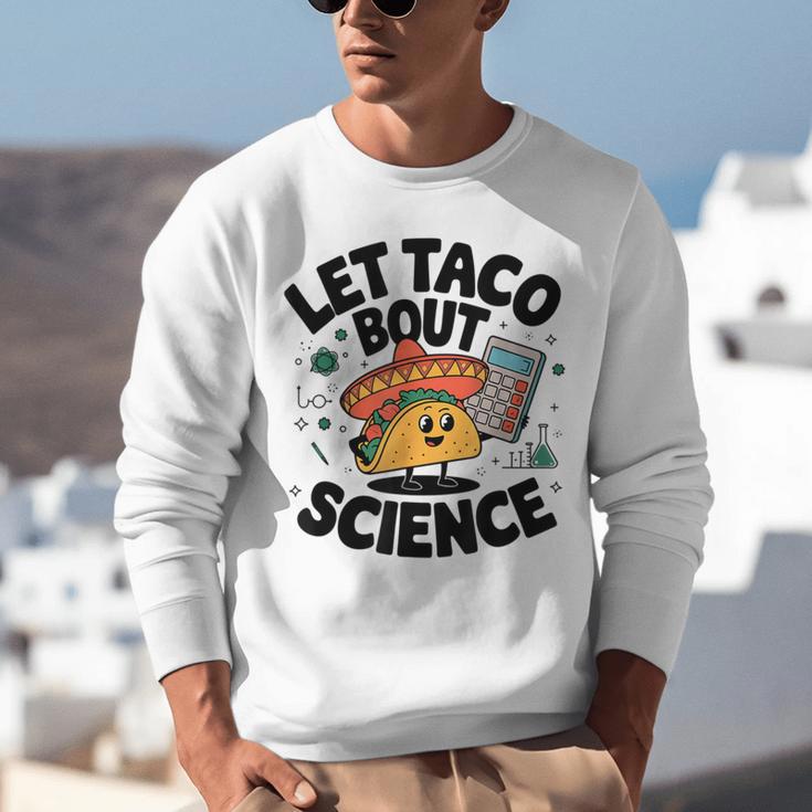 Lets Tacos Bout Science Scientist Teacher Unisex Sweatshirt, Science Teacher Sweatshirts, funny gift Lets Tacos Bout Science Scientist Teacher Unisex Sweatshirt, Science Teacher Sweatshirts, funny gift