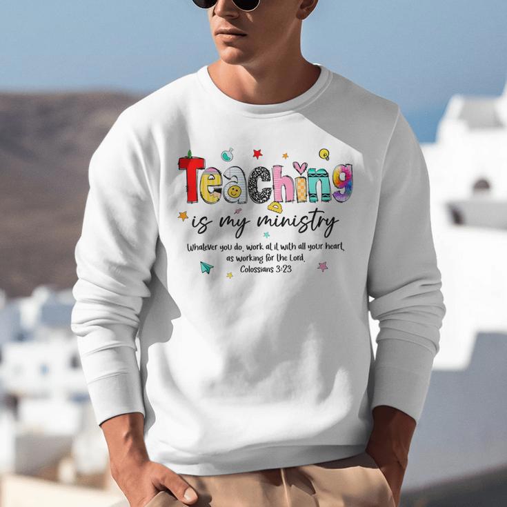 Teaching Is My Ministry God Christian Teacher Back To School Unisex Sweatshirt, funny gift Teaching Is My Ministry God Christian Teacher Back To School Unisex Sweatshirt, funny gift