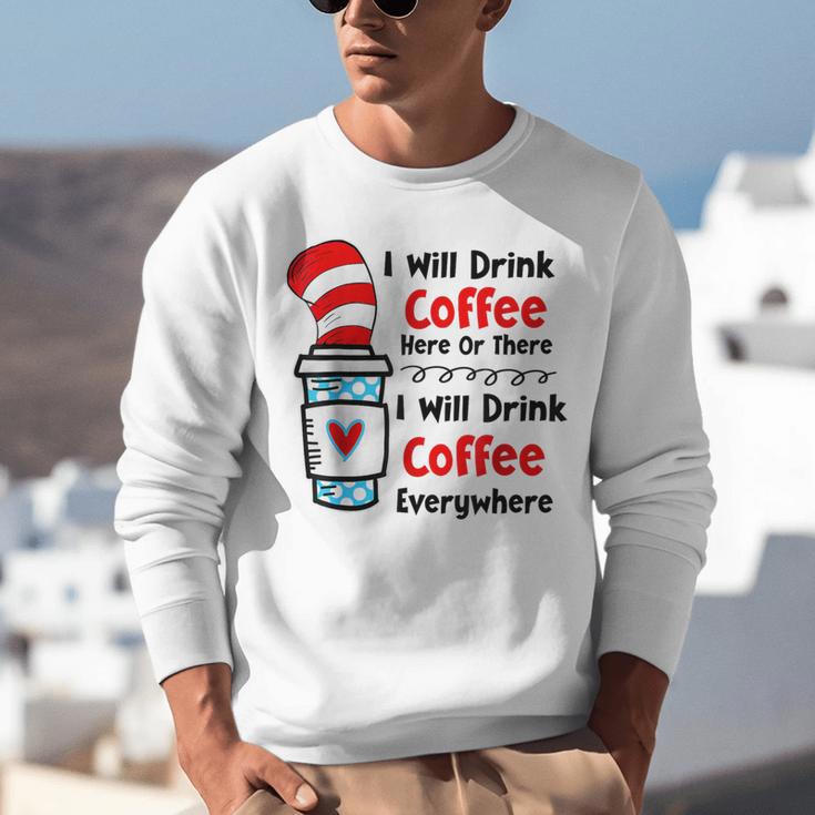 Teaching I Will Drink Coffee Here Or There Teacher Unisex Sweatshirt, funny gift Teaching I Will Drink Coffee Here Or There Teacher Unisex Sweatshirt, funny gift