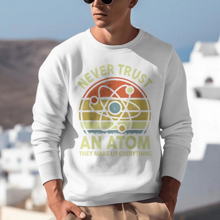 Never Trust An Atom Physics Jokes Science Teacher Unisex Sweatshirt, Science Teacher Sweatshirts, funny gift Never Trust An Atom Physics Jokes Science Teacher Unisex Sweatshirt, Science Teacher Sweatshirts, funny gift