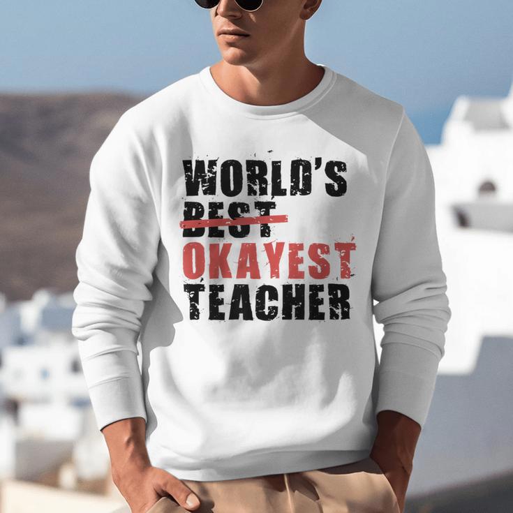 World's Best Okayest Teacher ACY025a For Men Women Unisex Sweatshirt, funny gift
