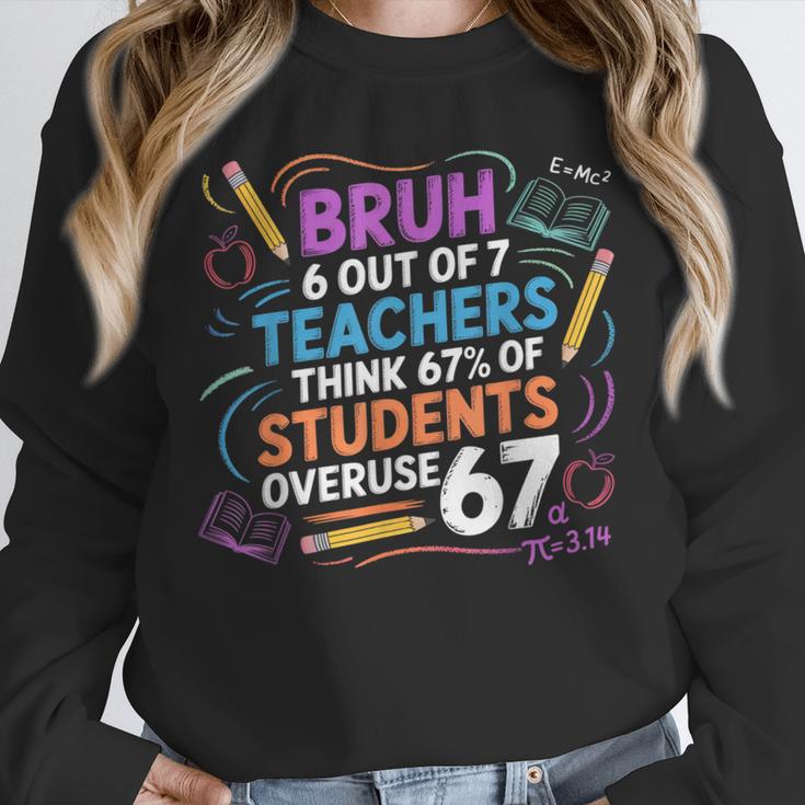 6 Out Of 7 Teachers Think 67 Of Students Overuse 67 Meme Unisex Sweatshirt, novelty gifts, funny gifts 6 Out Of 7 Teachers Think 67 Of Students Overuse 67 Meme Unisex Sweatshirt, novelty gifts, funny gifts