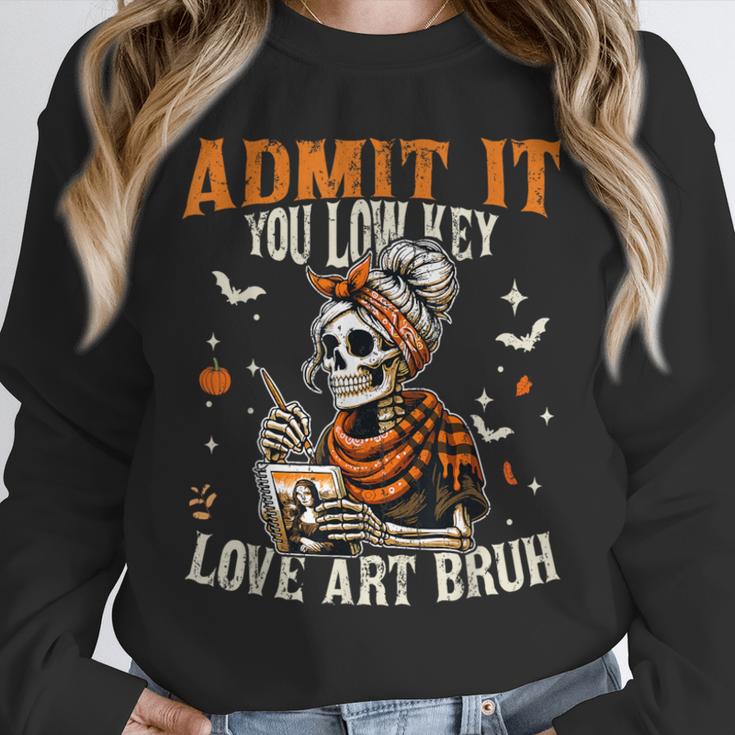 Admit It You Low Key Love Art Bruh Halloween Art Teacher Unisex Sweatshirt, novelty gifts, funny gifts