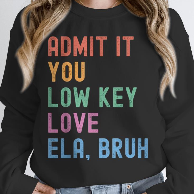 Admit It You Low Key Love ELA Bruh English Teacher Unisex Sweatshirt, novelty gifts, funny gifts Admit It You Low Key Love ELA Bruh English Teacher Unisex Sweatshirt, novelty gifts, funny gifts