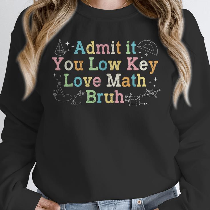Admit It You Low Key Love Math Bruh Meme Math Teacher Unisex Sweatshirt, novelty gifts, funny gifts Admit It You Low Key Love Math Bruh Meme Math Teacher Unisex Sweatshirt, novelty gifts, funny gifts